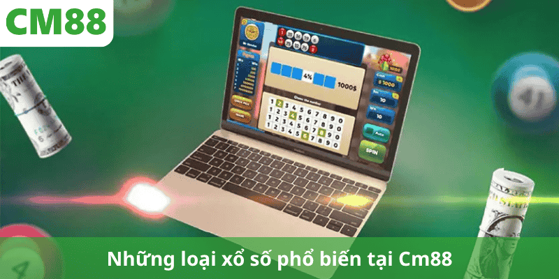 Những loại xổ số phổ biến tại Cm88